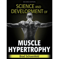 Science and Development of Muscle Hypertrophy