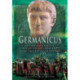 Germanicus: The Magnificent Life and Mysterious Death of Rome's Most Popular General