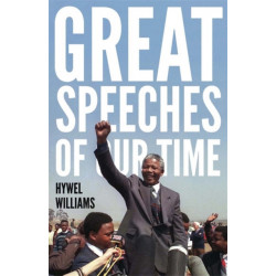 Great Speeches of Our Time: Speeches that Shaped the Modern World