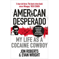 American Desperado: My life as a Cocaine Cowboy