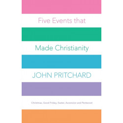 Five Events That Made Christianity: Christmas, Good Friday, Easter, Ascension and Pentecost