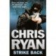 Strike Back: the ultimate action-packed, no-holds-barred novel from bestselling author Chris Ryan