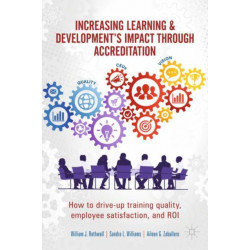 Increasing Learning & Development's Impact through Accreditation: How to drive-up training quality, employee satisfaction, and ROI