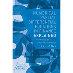 Numerical Partial Differential Equations in Finance Explained: An Introduction to Computational Finance