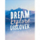 Dream. Explore. Discover.: Inspiring Quotes to Spark Your Wanderlust
