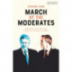 March of the Moderates: Bill Clinton, Tony Blair, and the Rebirth of Progressive Politics