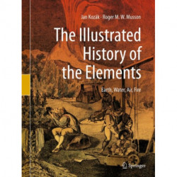 The Illustrated History of the Elements: Earth, Water, Air, Fire