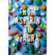 From Aspirin to Viagra: Stories of the Drugs that Changed the World