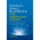 Fintech, Small Business & the American Dream: How Technology Is Transforming Lending and Shaping a New Era of Small Business Opportunity