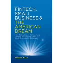 Fintech, Small Business & the American Dream: How Technology Is Transforming Lending and Shaping a New Era of Small Business Opportunity