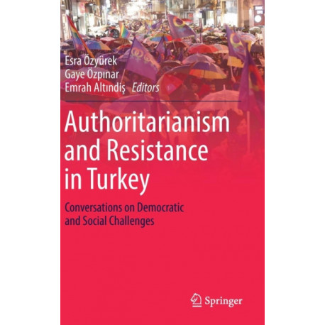 Authoritarianism and Resistance in Turkey: Conversations on Democratic and Social Challenges