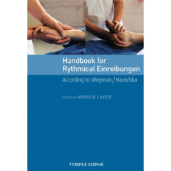Handbook for Rhythmical Einreibungen: According to Wegman/Hauschka