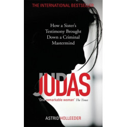 Judas: How a Sister's Testimony Brought Down a Criminal Mastermind