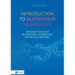 Introduction to Blockchain Technology: The Many Faces of Blockchain Technology in the 21st Century
