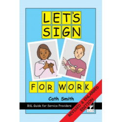Let's Sign for Work: BSL Guide for Service Providers