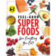 Superfoods A-z: The Feel-Good Guide to the Foods You Already Love
