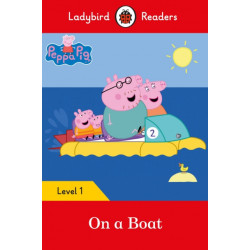 Ladybird Readers Level 1 - Peppa Pig - On a Boat (ELT Graded Reader)