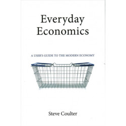 Everyday Economics: A User's Guide to the Modern Economy