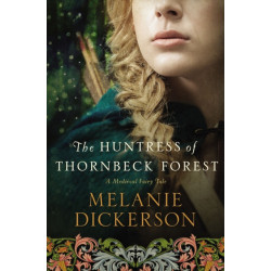 The Huntress of Thornbeck Forest: A low-spice Robin Hood reimagining historical romance