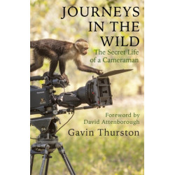 Journeys in the Wild: The Secret Life of a Cameraman