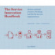 The Service Innovation Handbook: Action-oriented Creative Thinking Toolkit for Service Organizations