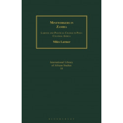 Mineworkers in Zambia: Labour and Political Change in Post-Colonial Africa