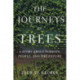 The Journeys of Trees: A Story about Forests, People, and the Future