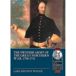The The Swedish Army in the Great Northern War, 1700-1721