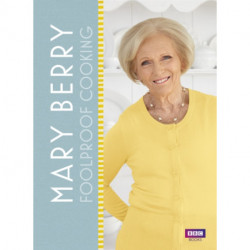 Mary Berry: Foolproof Cooking