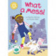 Reading Champion: What a Mess!: Independent Reading Yellow 3
