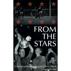 From the Stars: Sir Matt Busby & the Decline of Manchester United -- 1968-1974
