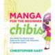 Manga for the Beginner: Chibis: Everything You Need to Start Drawing the Super-Cute Characters of Japanese Comics