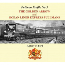 Pullman Profile: The Golden Arrow Pullmans