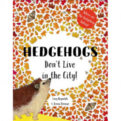 Hedgehogs Don't Live in the City!