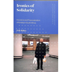 Ironies of Solidarity: Insurance and Financialization of Kinship in South Africa