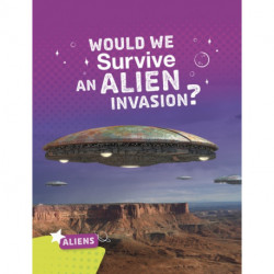 Would We Survive an Alien Invasion?