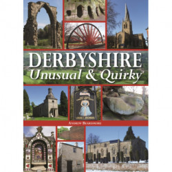 Derbyshire - Unusual & Quirky