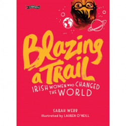 Blazing a Trail: Irish Women Who Changed the World