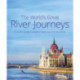 The World's Great River Journeys: 50 scenic voyages along the waterways of 5 continents