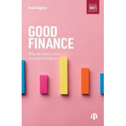 Good Finance: Why We Need a New Concept of Finance