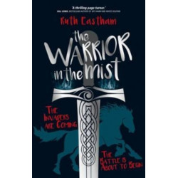 The Warrior in the Mist: The invaders are coming. The battle is about to begin.