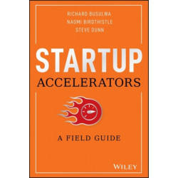 Startup Accelerators: A Field Guide