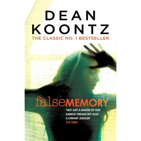 False Memory: A thriller that plays terrifying tricks with your mind…