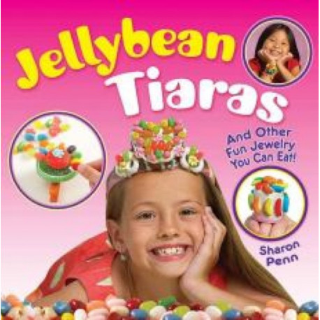 Jellybean Tiaras: And Other Fun Jewelry You Can Eat!