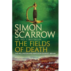 The Fields of Death (Wellington and Napoleon 4)