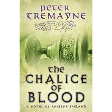 The Chalice of Blood (Sister Fidelma Mysteries Book 21): A chilling medieval mystery set in 7th century Ireland