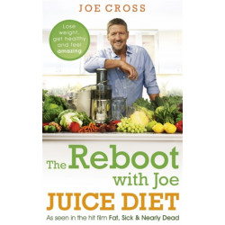 The Reboot with Joe Juice Diet – Lose weight, get healthy and feel amazing: As seen in the hit film 'Fat, Sick & Nearly Dead'