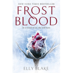 Frostblood: the epic New York Times bestseller: The Frostblood Saga Book One