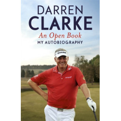 An Open Book - My Autobiography: My Story to Three Golf Victories