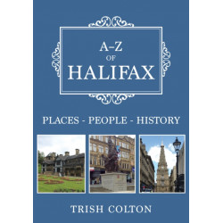 A-Z of Halifax: Places-People-History